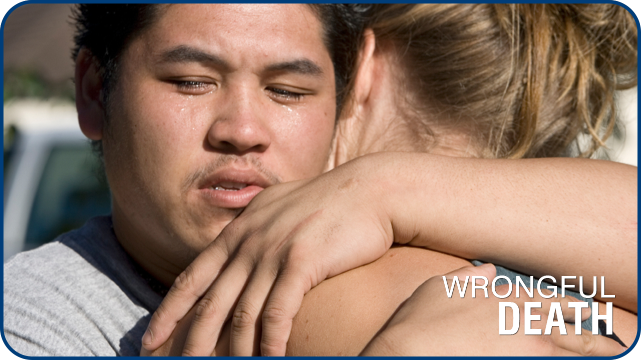 WRONGFUL DEATH – WHEN AND WHERE TO TURN FOR HELP