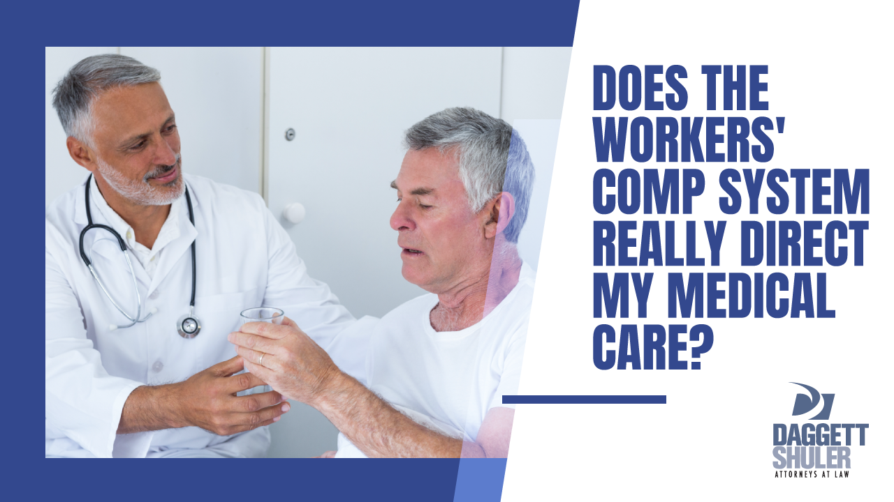 Does the Workers’ Compensation System Really Direct my Medical Care?