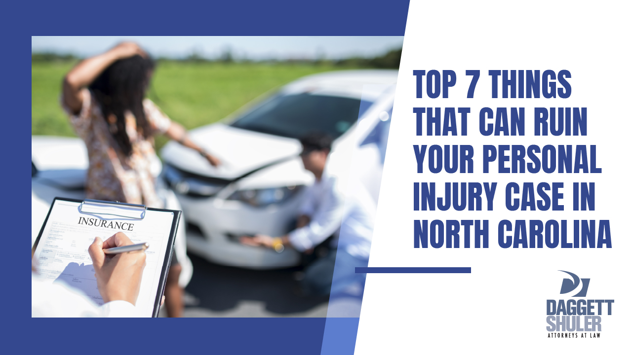 Top 7 things That Can Ruin Your Personal Injury Case In North Carolina